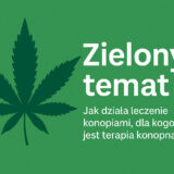Zielony temat – co to znaczy i jak wygląda leczenie medyczną marihuaną?